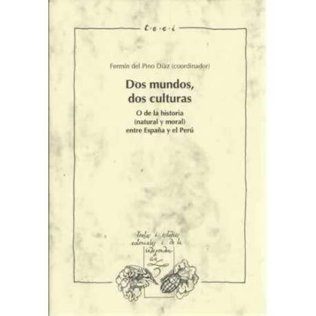 Dos mundos, dos culturas. O de la historia natural y moral entre España y el Perú