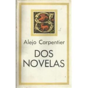 Dos novelas.- El reino de este mundo. El acoso