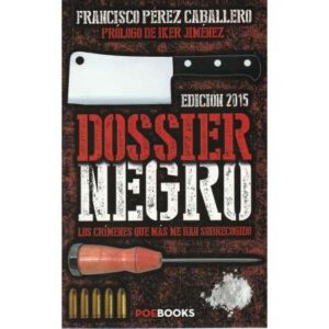 Dossier Negro. Los crímenes que más han sobrecogido