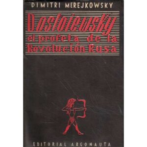 Dostoievsky. Profeta de la Revolución Rusa
