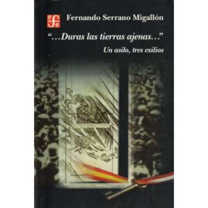 ...Duras las tierras ajenas... Un asilo, tres exilios