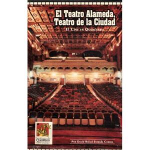 El teatro Alameda, Teatro de la Ciudad. El cine en Querétaro