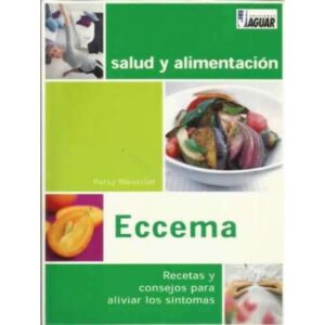 Eccema. Recetas y consejos para aliviar los síntomas