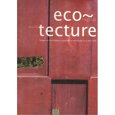 Ecological architecture. Tendencias bioclímicas y arquitectura del paisaje en el año 2000