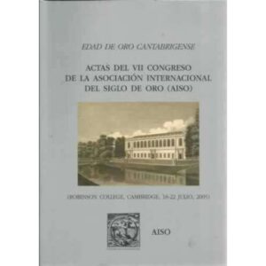 Edad de Oro Cantabrigense. Actas del VII Congreso de la asociación internacional del Siglo de Oro