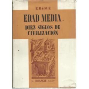 EDAD MEDIA. DIEZ SIGLOS DE CIVILIZACIÓN
