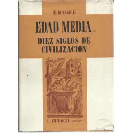 EDAD MEDIA. DIEZ SIGLOS DE CIVILIZACIÓN