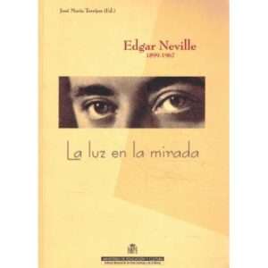 Edgar Neville. 1899-1967. La luz en la mirada