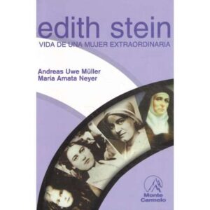 Edith Stein. Vida de una mujer extraordinaria