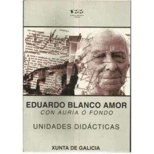 Eduardo Blanco Amor con Auria ó Fondo. Unidades didácticas