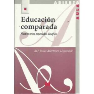 Educación comparada. Nuevos Retos, Renovados Desafios