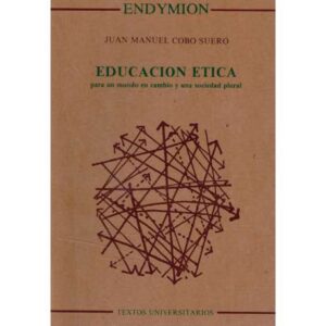 Educación ética para un mundo en cambio y una sociedad plural