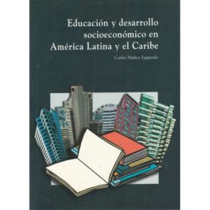 Educación y desarrollo socioeconómico en América Latina y el Caribe