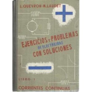 EJERCICIOS Y PROBLEMAS DE ELECTRICIDAD CON SOLUCIONES. Libro I: corrientes continuas