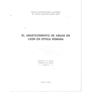El abastecimiento de aguas en León en época romana