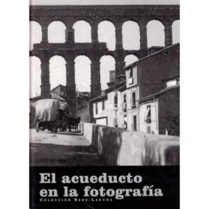El acueducto en la fotografía