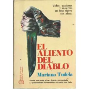 El aliento del diablo. Vidas, pasiones y muertes en una tierra sin alma