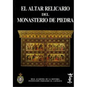 El Altar Relicario del Monasterio de Piedra