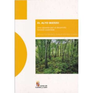 El alto Bierzo. Una apuesta por el desarrollo forestal sostenible