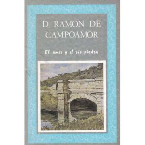 El amor y el río Piedra. Facsímil de la Ed. 1882