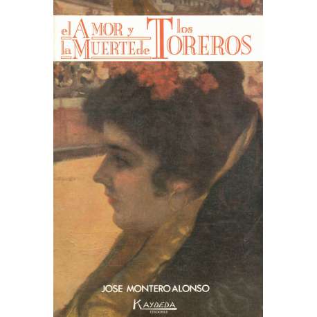 El amor y la muerte de los toreros