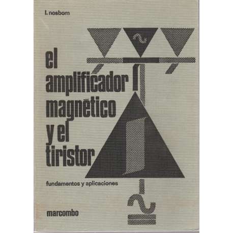 El amplificador magnético y el tiristor