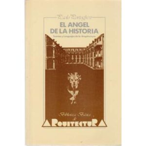 El ángel de la historia. Teorías y lenguajes de la Arquitectura