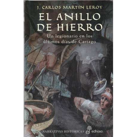 El anillo de hierro. Un legionario en los últimos días de Cartago