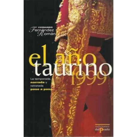 EL AÑO TAURINO 1999. La temporada y retratada paso a paso