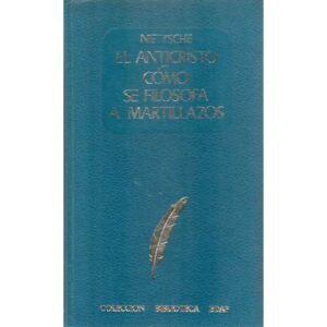 El anticristo. Cómo se filosofa a martillazos