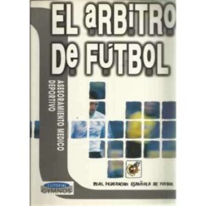 El árbitro de futbol. Asesoramiento médico deportivo