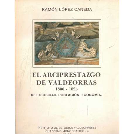El Arciprestazgo de Valdeorras 1800-1825. Religiosidad. Población. Economía