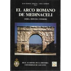 El Arco Romano de Medinaceli (Soria, hispania citerior)