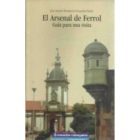 El Arsenal de Ferrol. Guía para una visita