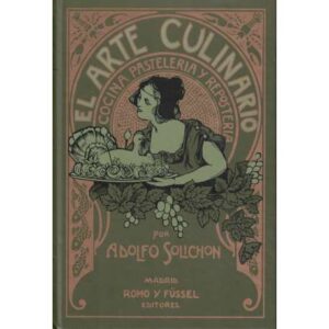 El arte culinario. Cocina, pastelería y repostería