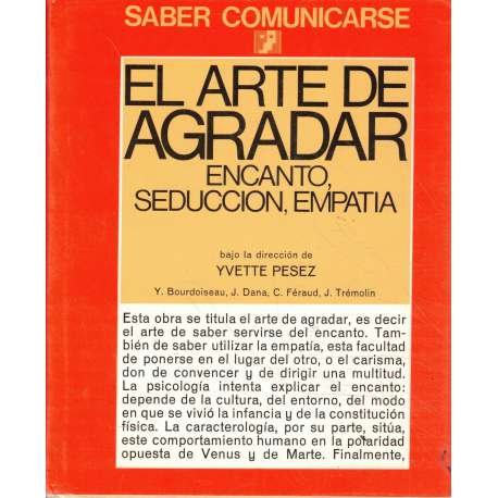 El arte de agradar. Encanto, seducción, empatía