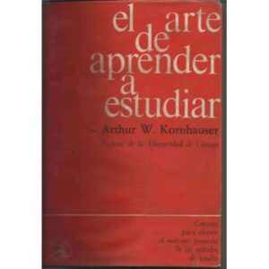 El arte de aprender a estudiar. Consejos para obtener el máximo provecho de las métodos de estudio