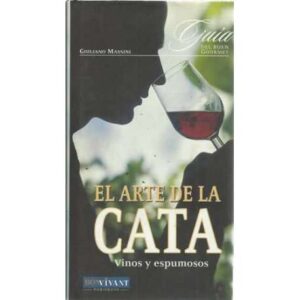 El arte de la cata. Vinos y espumosos