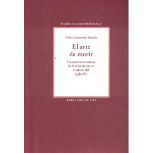El arte de morir. La puesta en escena de la muerte en un tratado del siglo XV