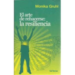 El arte de rehacerse: la resiliencia