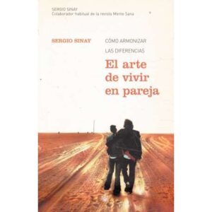 El arte de vivir en pareja. Cómo armonizar las diferencias