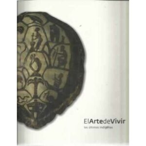 El arte de vivir. Los últimos indígenas