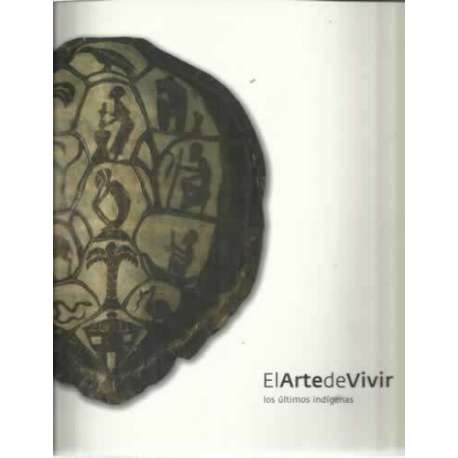 El arte de vivir. Los últimos indígenas