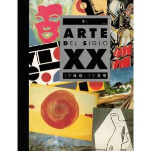 El Arte del Siglo XX. 1940-1959