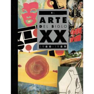 El Arte del Siglo XX. 1980-1989
