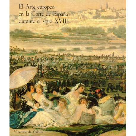 El Arte europeo en la Corte de España durante el siglo XVIII