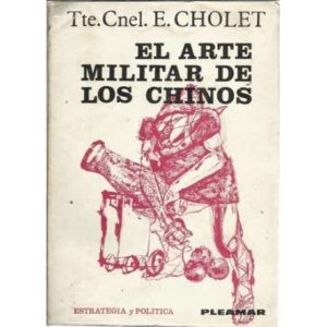 El arte militar de los chinos. Una doctrina de guerra bimilenaria