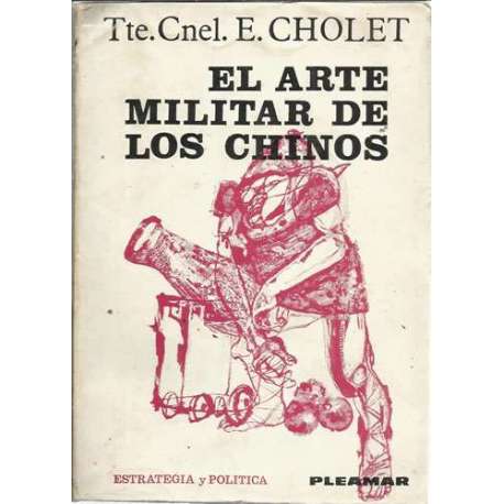 El arte militar de los chinos. Una doctrina de guerra bimilenaria