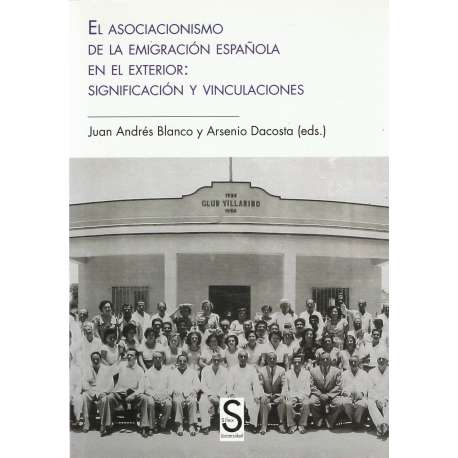 El asociacionismo de la emigración española en el exterior: significación y vinculaciones