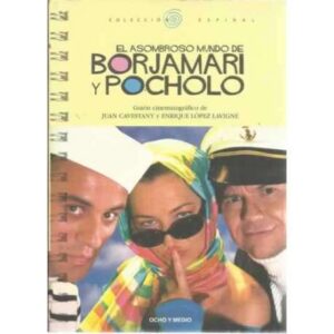 El asombroso mundo de Borjamari y Pocholo. Guión cinematográfico